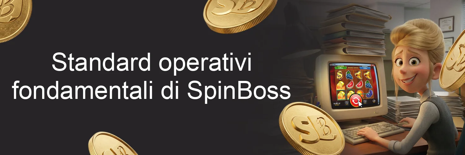 Standard operativi fondamentali di SpinBoss Standard operativi fondamentali di SpinBoss